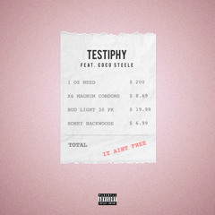 TESTIPHY - It Aint Free (Feat. Coco Steele)