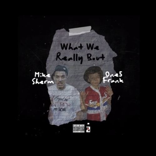 One5 Frank Ft. Mike Sherm - What We Really Bout