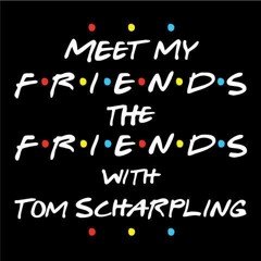 Episodes 1-9 Ads From Meet My Friends The Friends with Tom Scharpling