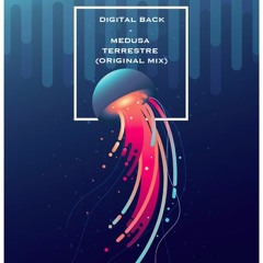 Digital Back - Medusa Terrestre (Original Mix)FREE