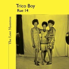 Trico  Boy, Thierombaye, Album Rue 14, The Lost Maestros Collection Vol.1