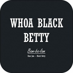 Black Betty (TuneSquad Bootleg) Click Buy For Free DL!