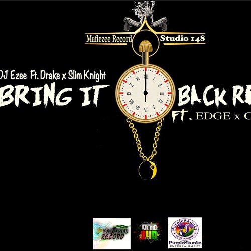 BRING IT BACK REMIX  Ft. EDGE x CUZN - (Mafiezee Records Dirty)