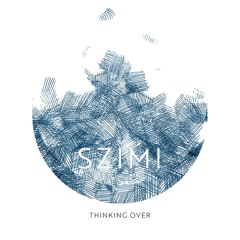 Szimi - Thinking Over