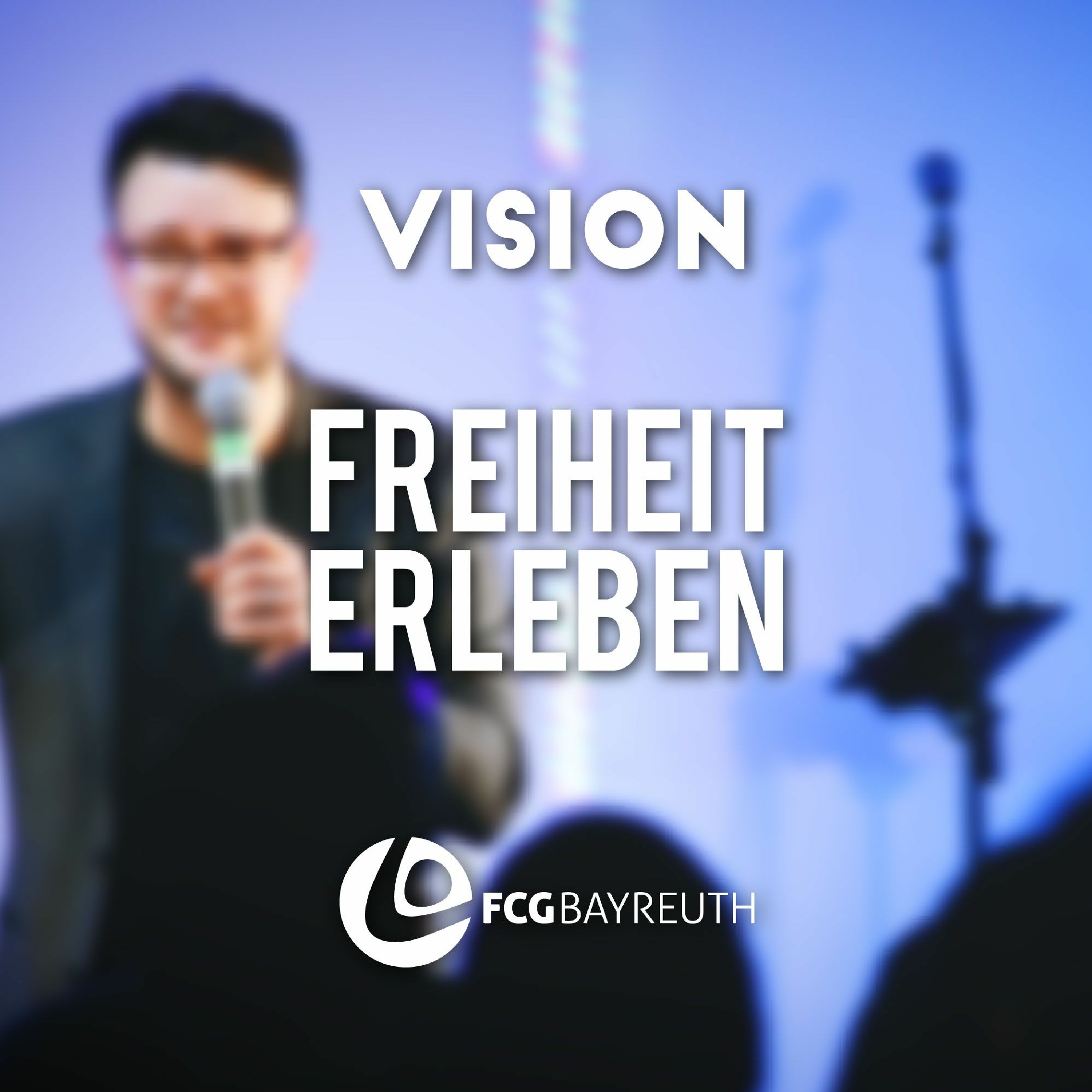 Vision - Freiheit erleben | Pastor Mike Leppert episode artwork