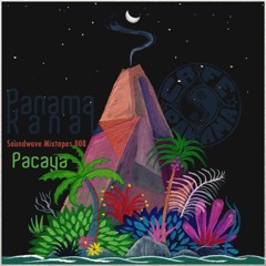 PANAMA.KANAL Soundwave Mixtapes #008 >>> PACAYA ≈KRAKATOA≈