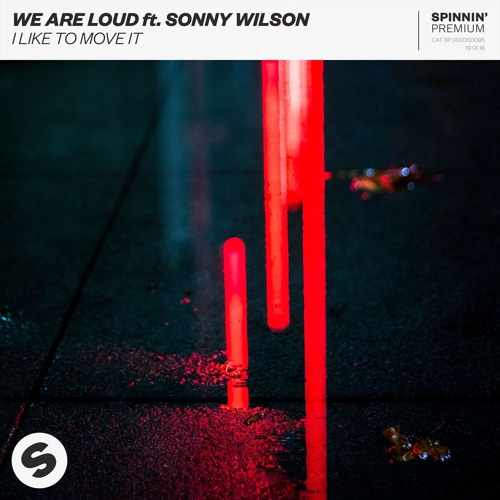 We Are Loud ft. Sonny Wilson - I Like To Move It [OUT NOW]