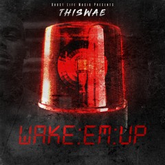 Thiswae - Wake Em Up