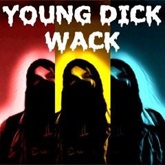 Young Dick Wack prod. Young Lord Farquaad