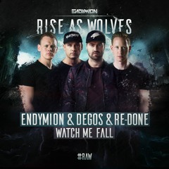 Endymion & Degos & Re-Done - Watch Me Fall