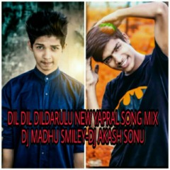 DIL DIL DARLU YAPRAL NEW SONG MIX BY DJ MADHU SMILEY & DJ AKASH SONU