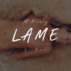 [REMASTERED] Midnasty - Lame (Evan Remix)