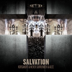Korsakoff & Never Surrender & Alee - Salvation [OFFICIAL PREVIEW]