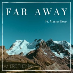 Far Away (Feat. Marius Bear)