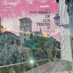 Hraach - Paseo De Los Tristes (Rabih Rizk Unreleased Edit) - Ready Mix Records [FREE DOWNLOAD]