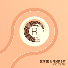 Elypsis & Fenna Day - Who You Are (Extended Mix)