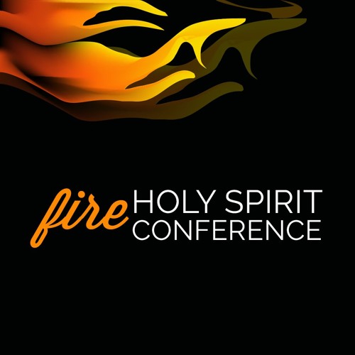 Stream Holy Spirit Fire Conference - Walking With God - Understanding ...