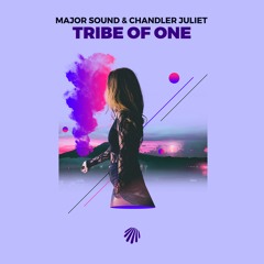 Major Sound & Chandler Juliet - Tribe Of One