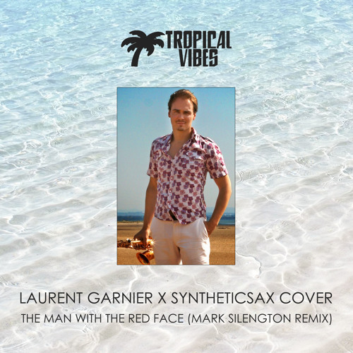 Laurent Garnier X Syntheticsax Cover - The Man With The Red Face (Mark Silengton Remix)