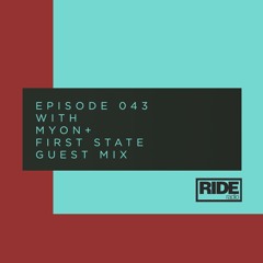 Ride Radio 043 With Myon + First State Guest Mix