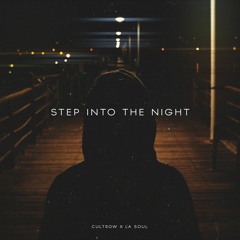 Сultrow x La Soul - Step Into The Night