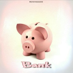 BANK by MoneyBagDee🔥🔥🔥🔥🔥🔥