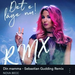 NOVA BECC - Din mamma (Sebastian Gudding remix)