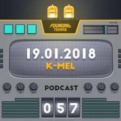 K-Mel - Pounding Tekkno Podcast #57