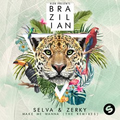 SELVA & Zerky - Make Me Wanna (Lazy Bear Remix) [OUT NOW]