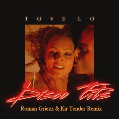 Tove Lo - Disco Tits (Roman Griezz & Kir Tender Remix)