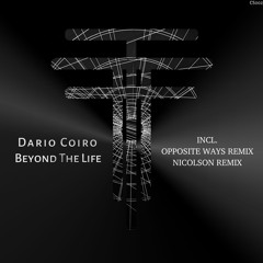 Dario Coiro - Beyond The Life (Opposite Ways Remix)