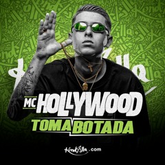 MC Hollywood - Toma Botada