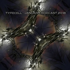 TYPECELL - JANUARY PODCAST 2018