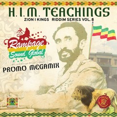 H.I.M. Teachings - Megamix by Rampage Sound Global [Zion I Kings Riddim Series Vol.8 - 2018]
