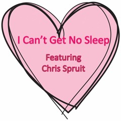 Can't Get No Sleep (Featuring Chris Spruit)