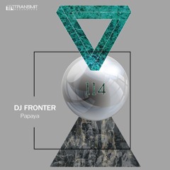 DJ Fronter - Papaya (Groove Mix) [Transmit Recordings]