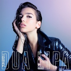 Dua Lipa - IDGAF - TRP Remix - Dirty