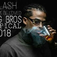 Kalash X M.K.G BROS - I Wanna Be Loved (Tropical 2018)