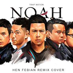 NOAH - COBALAH MENGERTI (NEW VERSION 2018)Hen Febian Remix Trap