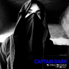 Retrogressive Podcast #023 - Captain Dark