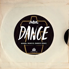 JUSTICE - DANCE [MANIMAL, BRUNO BE, OWNBOSS] ***Free Download***