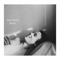 Marc Oakvall - Bloom