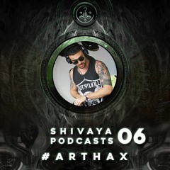 Shivaya Bookings - Podcast 06 (+ ARTHAX)