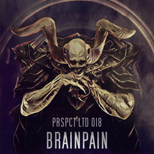 Brainpain - No Soul/The Plan/Ugly MF (PRSPCTLTD 018)Out Feb 2nd 2018!
