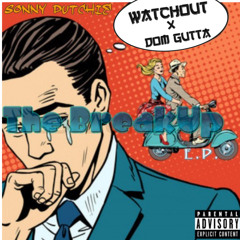 watch out x Dom Gutta