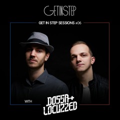 Get In Step Sessions #06 - Dossa & Locuzzed Guest Mix