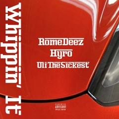 Whippin' It (Ft. UliThe$ickest & Hyro)