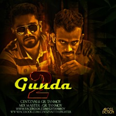 Gunda Part 2 -Centz Vai & GR Tanmoy