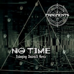 No Time (Ssleeping DesiresS Remix)