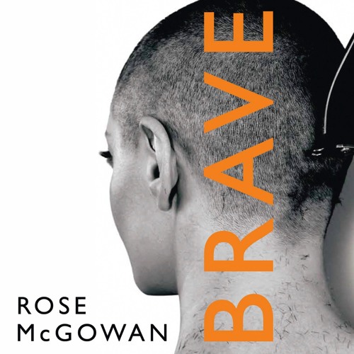 Stream Brave, By Rose McGowan, Read by Rose McGowan from HarperCollins  Publishers | Listen online for free on SoundCloud